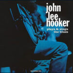 John Lee Hooker Plays and Sings the Blues