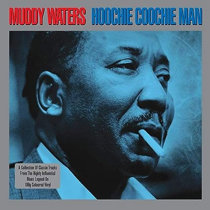 Muddy Waters Hoochie Coochie Man